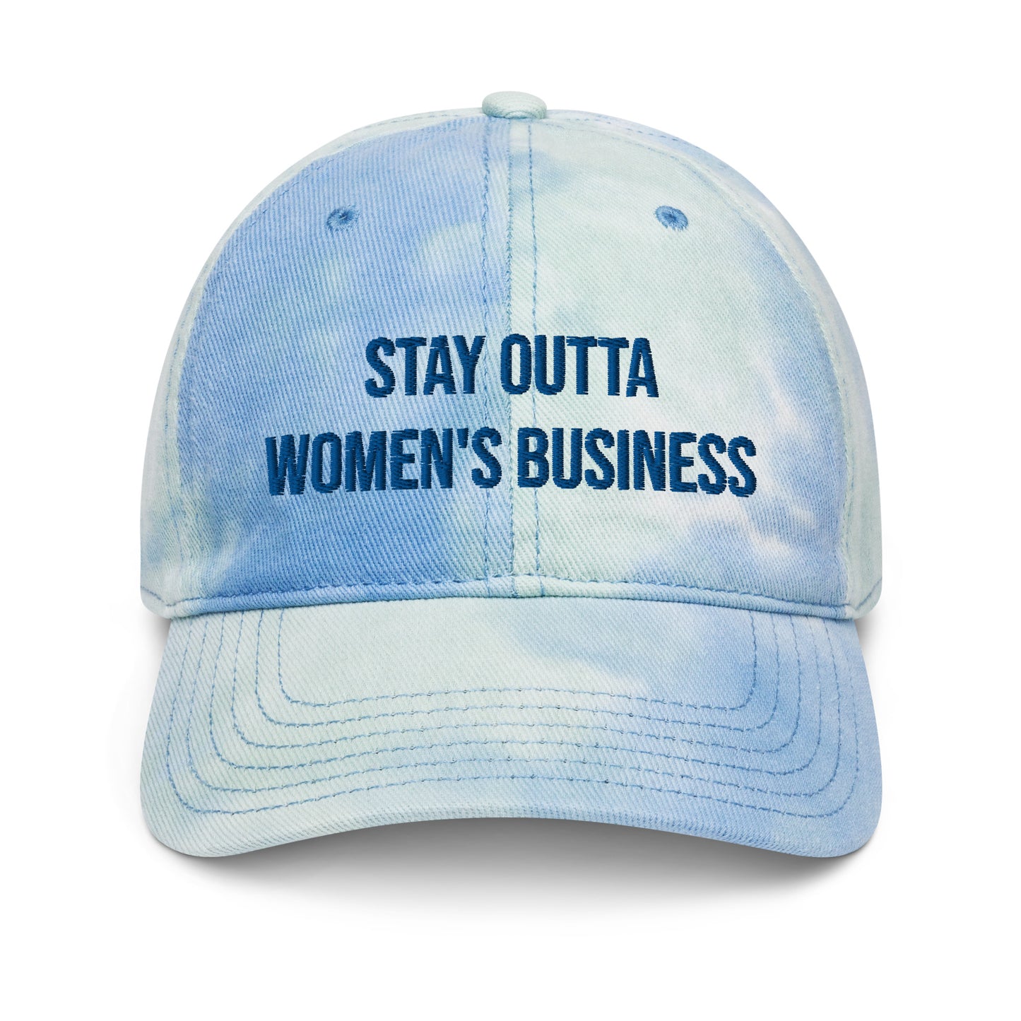 Stay Outta Women Business (Tie dye hats)