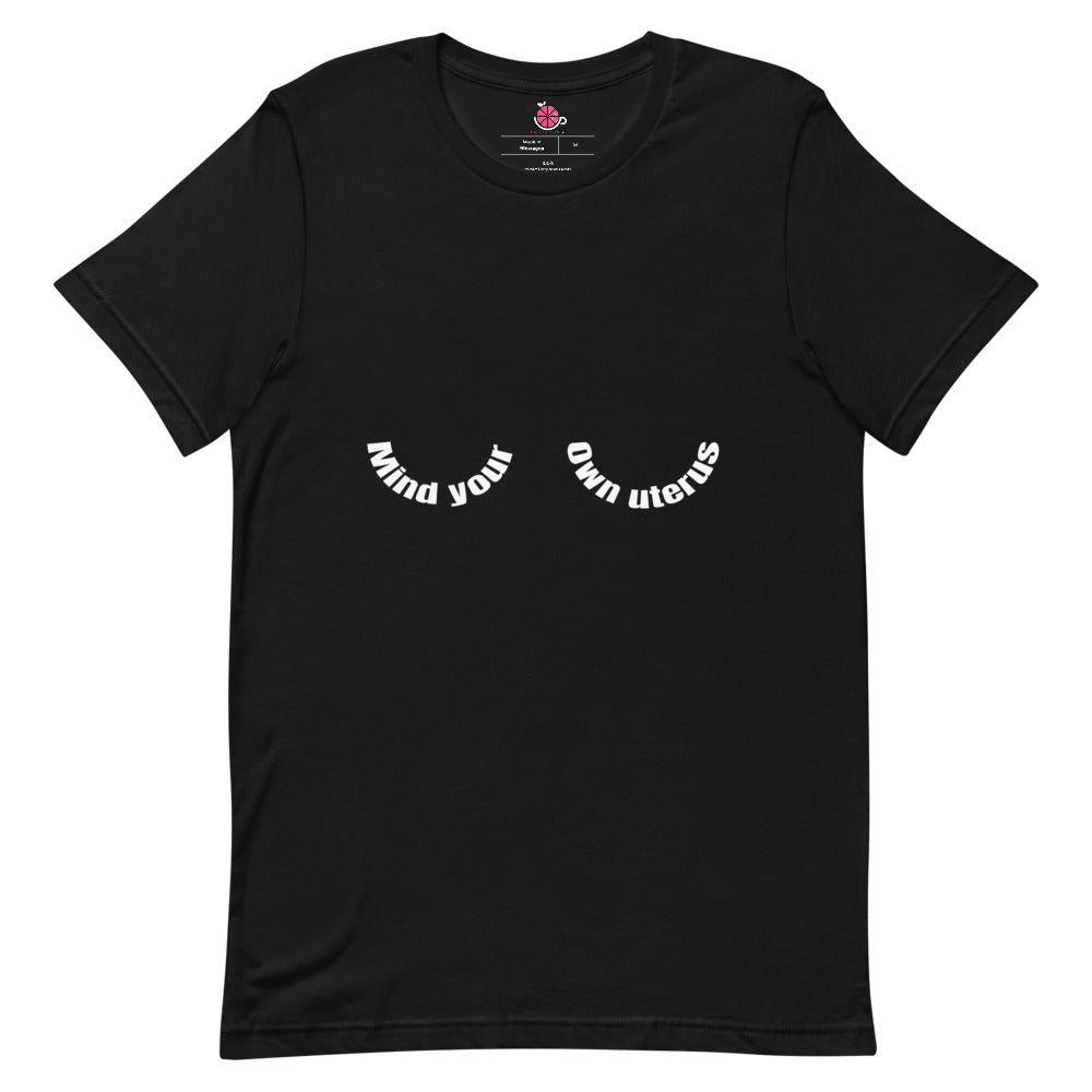 Mind Your Own Uterus Tee